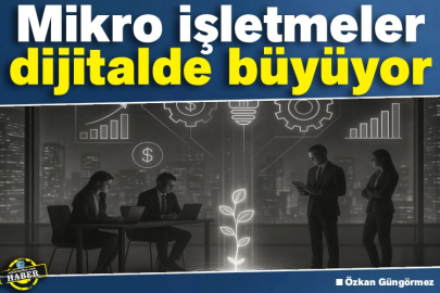 Mikro işletmeler dijitalde büyüyor