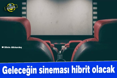 Geleceğin sineması hibrit olacak