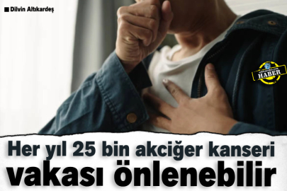 Her yıl 25 bin akciğer kanseri vakası önlenebilir 