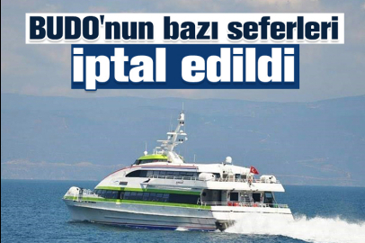 BUDO'nun bazı seferleri olumsuz hava koşulları nedeniyle iptal edildi