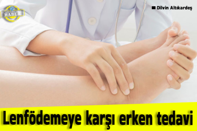 Lenfödemeye karşı erken tedavi