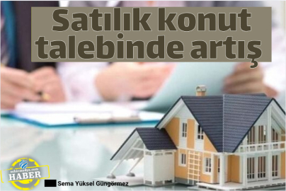 Satılık konut talebinde artış 