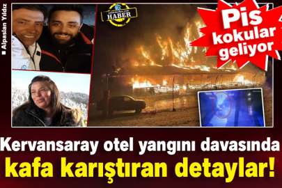 Kervansaray otel yangını davasında kafa karıştıran detaylar!