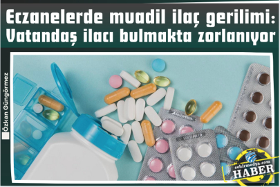 Eczanelerde muadil ilaç gerilimi: Vatandaş ilacı bulmakta zorlanıyor