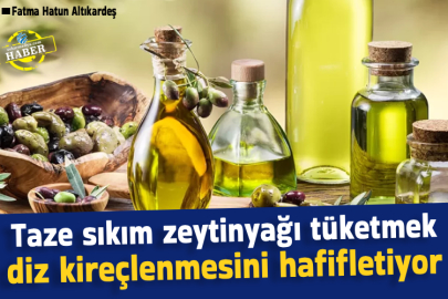 Taze sıkım zeytinyağı tüketmek diz kireçlenmesini hafifletiyor