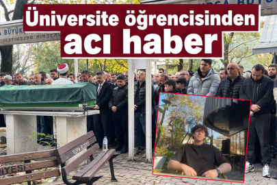 Üniversite öğrencisinden acı haber