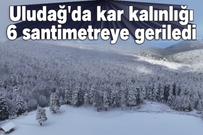 Uludağ'da kar kalınlığı 6 santimetreye geriledi