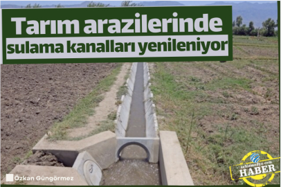 Tarım arazilerinde sulama kanalları yenileniyor