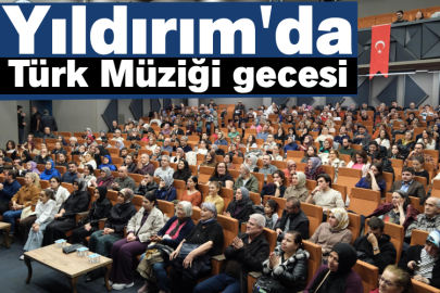 Yıldırım'da Türk Müziği gecesi