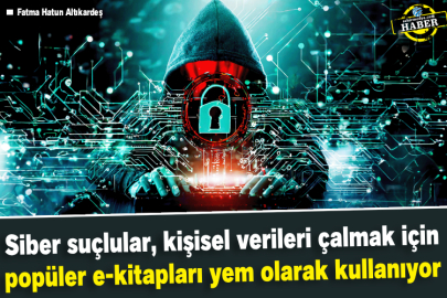 Siber suçlular, kişisel verileri çalmak için popüler e-kitapları yem olarak kullanıyor