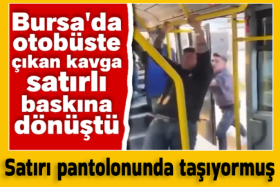 Bursa’da satırlı saldırgan gözaltına alındı... Satırı pantolonunda taşıyormuş