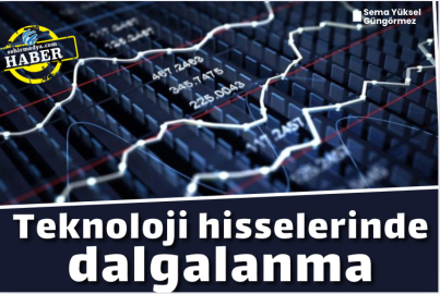Teknoloji hisselerinde dalgalanma