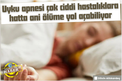 Uyku apnesi çok ciddi hastalıklara hatta ani ölüme yol açabiliyor