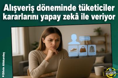 Alışveriş döneminde tüketiciler kararlarını yapay zekâ ile veriyor