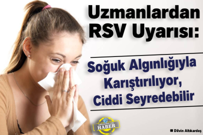 Uzmanlardan RSV Uyarısı: Soğuk Algınlığıyla Karıştırılıyor, Ciddi Seyredebilir