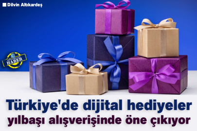  Türkiye'de dijital hediyeler yılbaşı alışverişinde öne çıkıyor