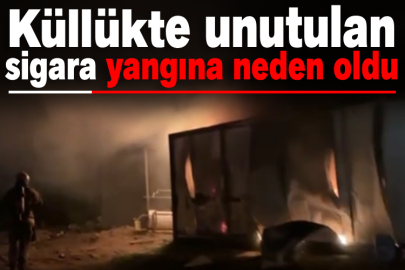 Küllükte unutulan sigara yangına neden oldu