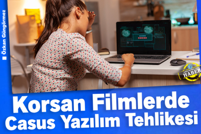 Korsan Filmlerde Casus Yazılım Tehlikesi
