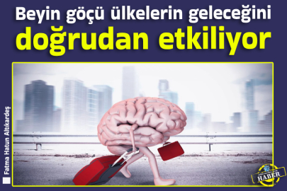  Beyin göçü ülkelerin geleceğini doğrudan etkiliyor