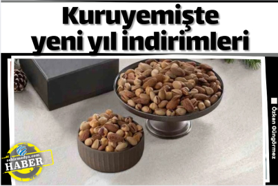 Kuruyemişte yeni yıl indirimleri