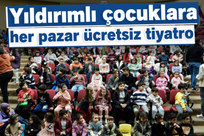 Yıldırımlı çocuklara her pazar ücretsiz tiyatro