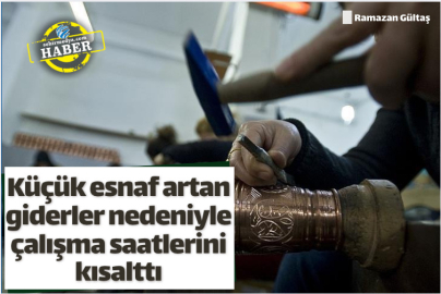 Küçük esnaf artan giderler nedeniyle çalışma saatlerini kısalttı