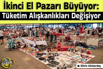 İkinci El Pazarı Büyüyor: Tüketim Alışkanlıkları Değişiyor