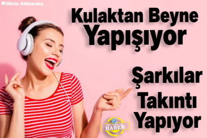 Kulaktan Beyne Yapışıyor: Şarkılar Takıntı Yapıyor