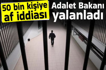 Adalet Bakanlığı af gelecek iddialarını yalanladı