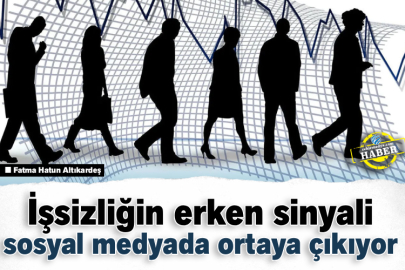 İşsizliğin erken sinyali sosyal medyada ortaya çıkıyor