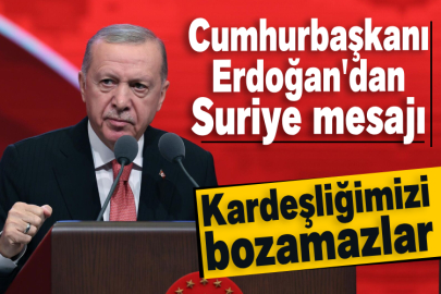 Cumhurbaşkanı Erdoğan’dan Halep mesajı: "Kardeşliğin bozulmasına izin veremeyiz "
