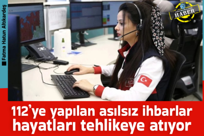 112’ye yapılan asılsız ihbarlar hayatları tehlikeye atıyor
