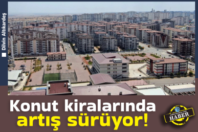 Konut kiralarında artış sürüyor!
