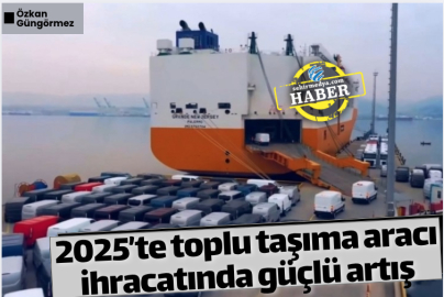 2025’te toplu taşıma aracı ihracatında güçlü artış