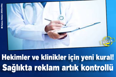 Hekimler ve klinikler için yeni kural! Sağlıkta reklam artık kontrollü