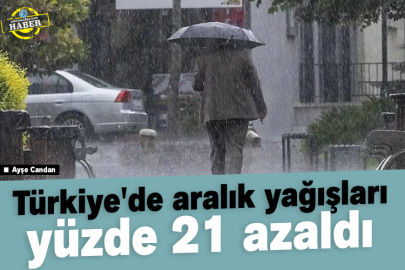 Türkiye'de aralık yağışları yüzde 21 azaldı
