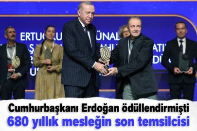 Cumhurbaşkanı Erdoğan ödüllendirmişti...680 yıllık mesleğin son temsilcisi