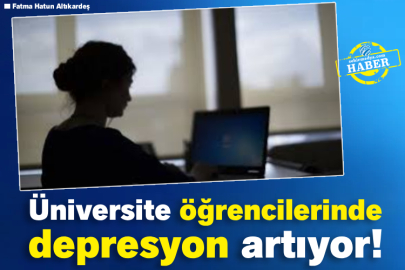 Üniversite öğrencilerinde depresyon artıyor!