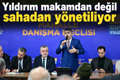 Yıldırım makamdan değil sahadan yönetiliyor