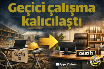 Geçici çalışma kalıcılaştı