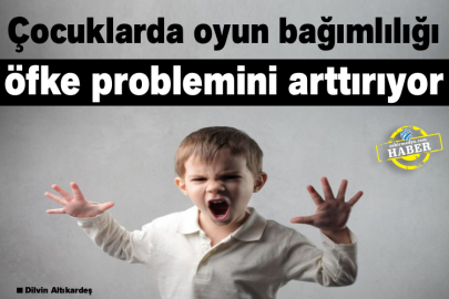 Çocuklarda oyun bağımlılığı öfke problemini arttırıyor