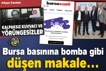 Bursa basınına bomba gibi düşen makale…