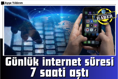 Günlük internet süresi 7 saati aştı