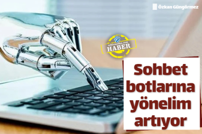 Sohbet botlarına yönelim artıyor