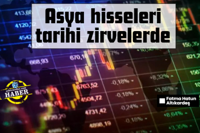 Asya hisseleri tarihi zirvelerde
