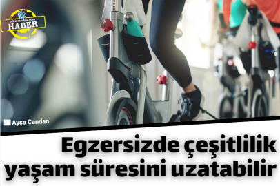Egzersizde çeşitlilik yaşam süresini uzatabilir