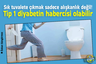 Sık tuvalete çıkmak sadece alışkanlık değil! Tip 1 diyabetin habercisi olabilir