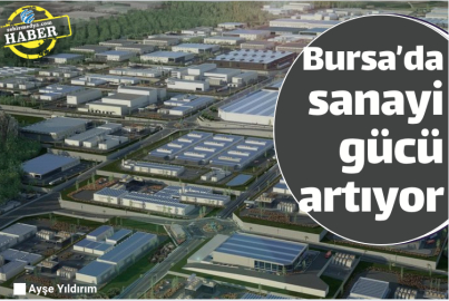 Bursa’da sanayi gücü artıyor