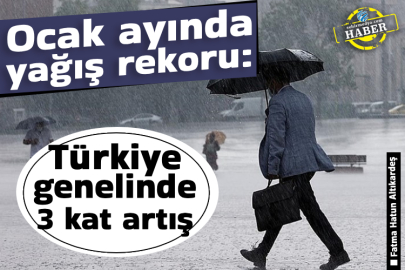 Ocak ayında yağış rekoru: Türkiye genelinde 3 kat artış