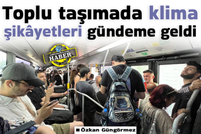 Toplu Taşımada Klima Şikâyetleri Gündeme Geldi